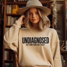 Load image into Gallery viewer, UNDIAGNOSED but something ain't right Crewneck Sweatshirt