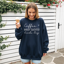 Load image into Gallery viewer, Coffee + Baggy Sweater Kinda Day Crewneck Sweatshirt