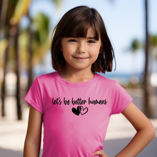 Load image into Gallery viewer, Youth "let's be better humans" Tee (Copy)