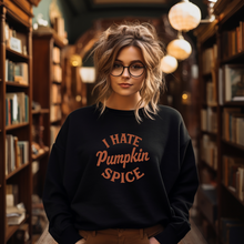 Load image into Gallery viewer, I HATE Pumpkin Spice Crewneck Sweatshirt