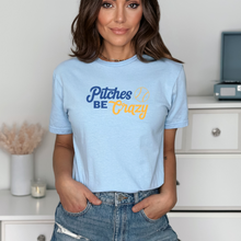 Load image into Gallery viewer, Pitches Be Crazy - Tee