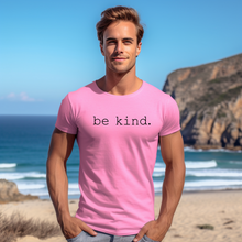 Load image into Gallery viewer, "be kind" Tee