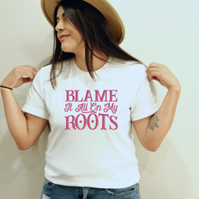 Load image into Gallery viewer, "Blame It All On My Roots" Tee