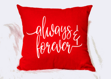 Load image into Gallery viewer, "Always & Forever" Pillow