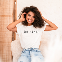 Load image into Gallery viewer, "be kind." Tee