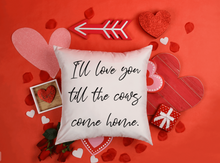 Load image into Gallery viewer, "I'll Love You till the Cows Come Home" Pillow