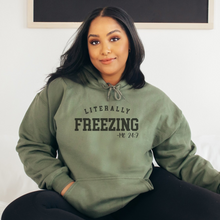 Load image into Gallery viewer, "Literally Freezing" Hoodie