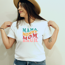 Load image into Gallery viewer, "MAMA, MOMMY, MOM, BRUH" Groovy Tee