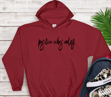 Load image into Gallery viewer, "Positive Vibes Only" Hoodie