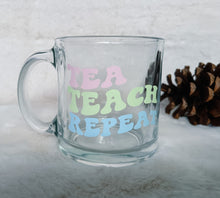 Load image into Gallery viewer, "Tea Teach Repeat" Mug