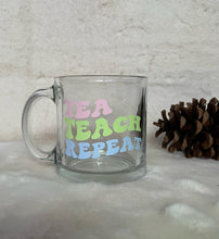 Load image into Gallery viewer, "Tea Teach Repeat" Mug