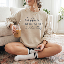 Load image into Gallery viewer, Coffee + Baggy Sweater Kinda Day Crewneck Sweatshirt
