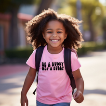 Load image into Gallery viewer, Youth &quot;Be a Buddy NOT a Bully&quot; Tee
