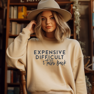 Expensive Difficult & Talks Back Crewneck Sweatshirt