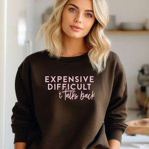 Expensive Difficult & Talks Back Crewneck Sweatshirt