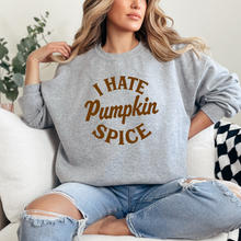 Load image into Gallery viewer, I HATE Pumpkin Spice Crewneck Sweatshirt
