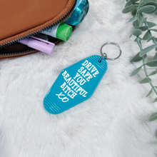 Load image into Gallery viewer, &quot;Drive Safe You Beautiful B**ch&quot; Motel Keychain
