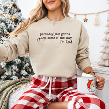 Load image into Gallery viewer, "Probably gonna jingle some of the way" Crewneck
