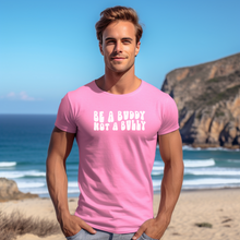 Load image into Gallery viewer, &quot;Be A Buddy NOT A Bully&quot; Tee
