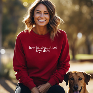 HOW HARD CAN IT BE? Crewneck Sweatshirt