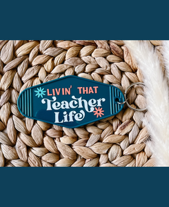 "Livin' that Teacher Life" Motel Keychain