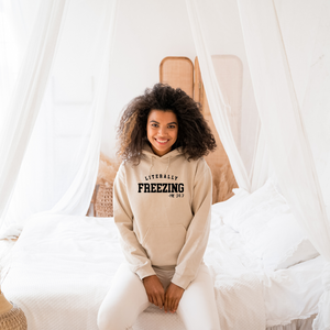 "Literally Freezing" Hoodie