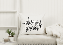 Load image into Gallery viewer, &quot;Always &amp; Forever&quot; Pillow
