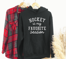Load image into Gallery viewer, &quot;Hockey is my Favorite Season&quot; Hoodie
