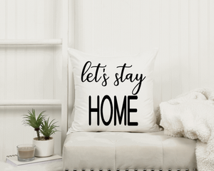 "Let's Stay Home" Pillow