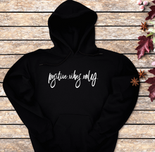 Load image into Gallery viewer, &quot;Positive Vibes Only&quot; Hoodie
