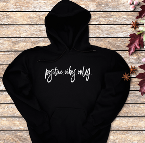 "Positive Vibes Only" Hoodie