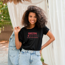 Load image into Gallery viewer, &quot;Adulting - Do Not Recommended&quot; Tee
