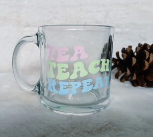 "Tea Teach Repeat" Mug