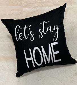 "Let's Stay Home" Pillow
