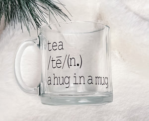 "Tea - a hug in a mug" Mug